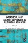 Vasilia (University of the Aege Kourtis-Kazoullis, Vasilia Aravossitas Kourtis-Kazoullis, Themistoklis Aravossitas, Aravossitas Themistoklis, Vasilia Kourtis-Kazoullis, Peter Pericles Trifonas... - Interdisciplinary Research Approaches to Multilingual Education