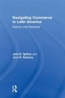 Jase Ramsey, Jase R. Ramsey, John E. Spillan, John E. (University of North Carolina At Spillan, John E. (University of North Carolina at Pembroke Spillan, John E. Ramsey Spillan... - Navigating Commerce in Latin America