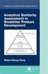 Shein-Chung Chow, Shein-Chung (Duke Univ Chow, Shein-Chung (Duke Univ. School of Medicine) Chow, Shein-Chung (Duke University School of Medic Chow, Shein-Chung (Duke University School of Medicine) Chow - Analytical Similarity Assessment in Biosimilar Product Development