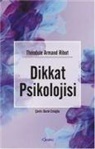 Theodule Armand Ribot - Dikkat Psikolojisi