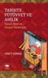 Umut Güner - Tarihte Fütüvvet ve Ahilik