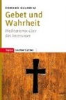 Romano Guardini - Gebet und Wahrheit