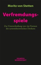 Moritz von Stetten, Moritz von Stetten - Verfremdungsspiele