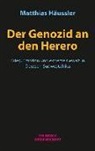 Matthias Häußler - Der Genozid an den Herero