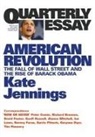 Kate Jennings - American Revolution: The Fall of Wall Street and the Rise of Barack Obama: Quarterly Essay 32