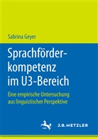 Sabrina Geyer - Sprachförderkompetenz im U3-Bereich; .