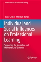 Han Gruber, Hans Gruber, Christian Harteis - Individual and Social Influences on Professional Learning