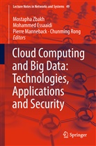 Mohamme Essaaidi, Mohammed Essaaidi, Pierre Manneback, Pierre Manneback et al, Chunming Rong, Mostapha Zbakh - Cloud Computing and Big Data: Technologies, Applications and Security