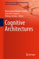 Maria Isabel Aldinhas Ferreira, Joã Silva Sequeira, João Silva Sequeira, Rodrigo Ventura - Cognitive Architectures