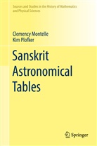 Clemenc Montelle, Clemency Montelle, Kim Plofker - Sanskrit Astronomical Tables
