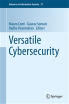 Mauro Conti, Radha Poovendran, Gaurav Somani, Mauro Conti, Radha Poovendran, Gaura Somani... - Versatile Cybersecurity
