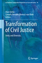 Hendrik (Remco) van Rhee, Hendrik (Remco) van Rhee, Cornelis Hendrik (Remco) van Rhee, Cornelis Hendrik Remco van Rhee, Ala Uzelac, Alan Uzelac... - Transformation of Civil Justice