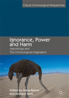 Alan Barton, Alana Barton, DAVIS, Davis, Howard Davis - Ignorance, Power and Harm