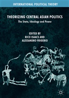 Frigerio, Frigerio, Alessandro Frigerio, Ric Isaacs, Rico Isaacs - Theorizing Central Asian Politics