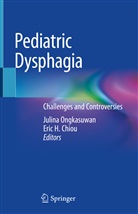 Eric H. Chiou, EricH. Chiou, H Chiou, H Chiou, Julin Ongkasuwan, Julina Ongkasuwan - Pediatric Dysphagia