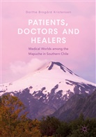 Dorthe Brogård Kristensen - Patients, Doctors and Healers