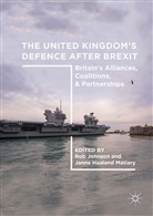 Haaland Matlary, Haaland Matlary, Janne Haaland Matlary, Ro Johnson, Rob Johnson, Janne Haaland Matlary... - The United Kingdom's Defence After Brexit
