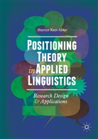 Hayriye Kay¿-Aydar, Hayriye Kayi-Aydar, Hayriye Kayı-Aydar - Positioning Theory in Applied Linguistics