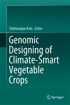 Chittaranja Kole, Chittaranjan Kole - Genomic Designing of Climate-Smart Vegetable Crops
