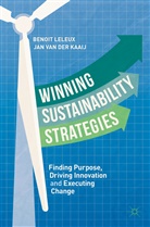 Jan van der Kaaij, Benoi Leleux, Benoit Leleux, Jan van der Kaaij - Winning Sustainability Strategies