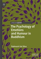 Padmasiri De Silva - The Psychology of Emotions and Humour in Buddhism