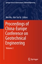 Ing. Wei Wu, We Wu, Wei Wu, Yu, Yu, Hai-Sui Yu - Proceedings of China-Europe Conference on Geotechnical Engineering