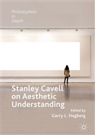 Garry Hagberg, Garry L. Hagberg, Garr L Hagberg, Garry L Hagberg - Stanley Cavell on Aesthetic Understanding