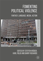 Kar Figlio, Karl Figlio, Steffen Krüger, Barry Richards - Fomenting Political Violence