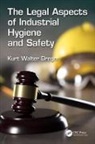 Kurt W. Dreger, Kurt W. (Es&amp;h Depty Assurance Manager &amp; Le Dreger, Kurt W. eger, Kurt W. Dreger - Legal Aspects of Industrial Hygiene and Safety