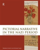 Deborah Schultz, Schultz Deborah, Edward Timms - Pictorial Narrative in the Nazi Period