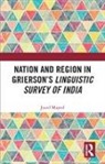 Javed Majeed, Javed (Professor of English and Comparativ Majeed, Majeed Javed - Nation and Region in Griersons Linguistic Survey of India