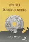 Aykut Bulut - Delikli Iki Bucuk Kurus