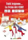Silvia Fanucci, Valeria Ruspi, G. Nardi - Tutti leggono... La festa dei ceri! Ediz. CAA