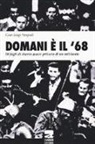 G. Luigi Nespoli - Domani è il '68. 50 fogli di diario quasi-privato di un militante