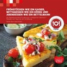 Wibke Bein-Wierzbinski - Frühstücken wie ein Kaiser, Mittagessen wie ein König und Abendessen wie ein Bettelmann