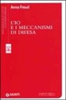 Anna Freud - L'io e i meccanismi di difesa