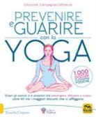 Christine Campagnac-Morette - Prevenire e guarire con lo yoga