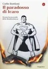 Carlo Bordoni - Il paradosso di Icaro. Ovvero la necessità della disobbedienza