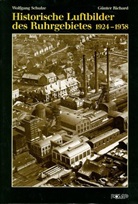 Günter Richard, Wolfgang Schulze - Historische Luftbilder des Ruhrgebietes 1924-1938