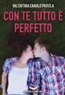 Valentina Canale Parola - Con te tutto è perfetto