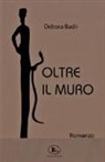 Debora Badii - Oltre il muro