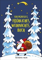 Hans-Eberhardt Ernst, Margaret Drachenberg, Margarete Drachenberg - Eulenspiegels fröhliches Weihnachtsbuch