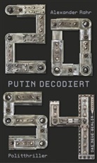 Alexander Rahr - 2054 - Putin decodiert