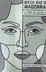 Bitch She's Madonna . La reina del pop en la cultura contemporánea