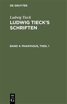 Ludwig Tieck, Ludwig Tieck - Ludwig Tieck's Schriften - 4: Phantasus, Theil 1