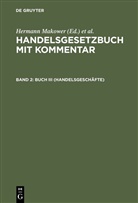 E. Loewe, Makower, H Makower, Hermann Makower - Handelsgesetzbuch mit Kommentar - Band 2: Buch III (Handelsgeschäfte)