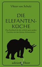Viktor von Schulz, Marcellu M Menke, Marcellus M Menke, Marcellus M. Menke - Die Elefantenküche