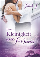 Jaliah J, Jaliah J. - Eine Kleinigkeit wie Für Immer