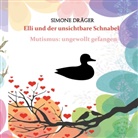 Simone Dräger - Elli und der unsichtbare Schnabel