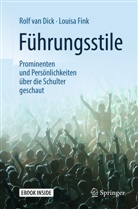 Rolf va Dick, Rolf van Dick, Louisa Fink, Rolf van Dick - Führungsstile: Prominenten und Persönlichkeiten über die Schulter geschaut